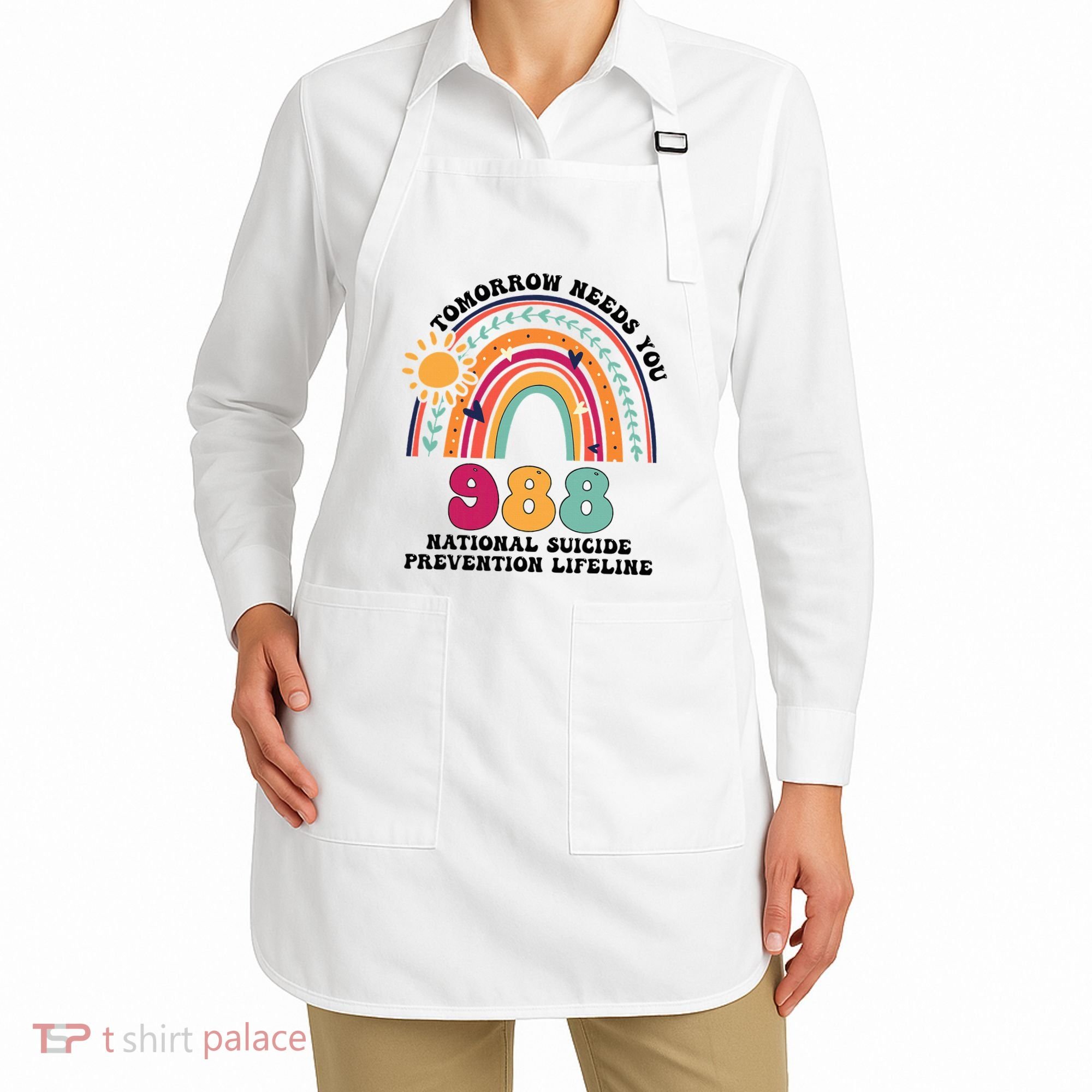 Tomorrow Needs You 988 National Suicide Prevention Lifeline Apron
