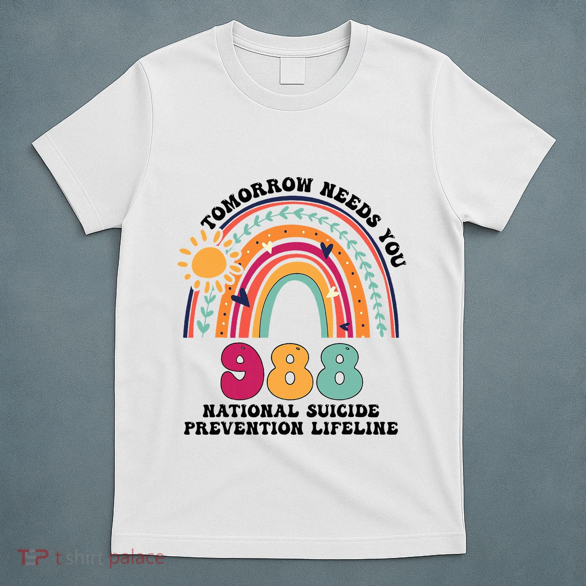 Tomorrow Needs You 988 National Suicide Prevention Lifeline T-Shirt