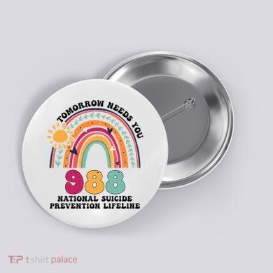 Tomorrow Needs You 988 National Suicide Prevention Lifeline Button