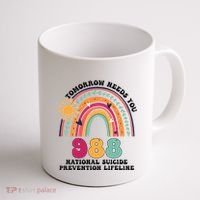 Tomorrow Needs You 988 National Suicide Prevention Lifeline Coffee Mug thumb 1