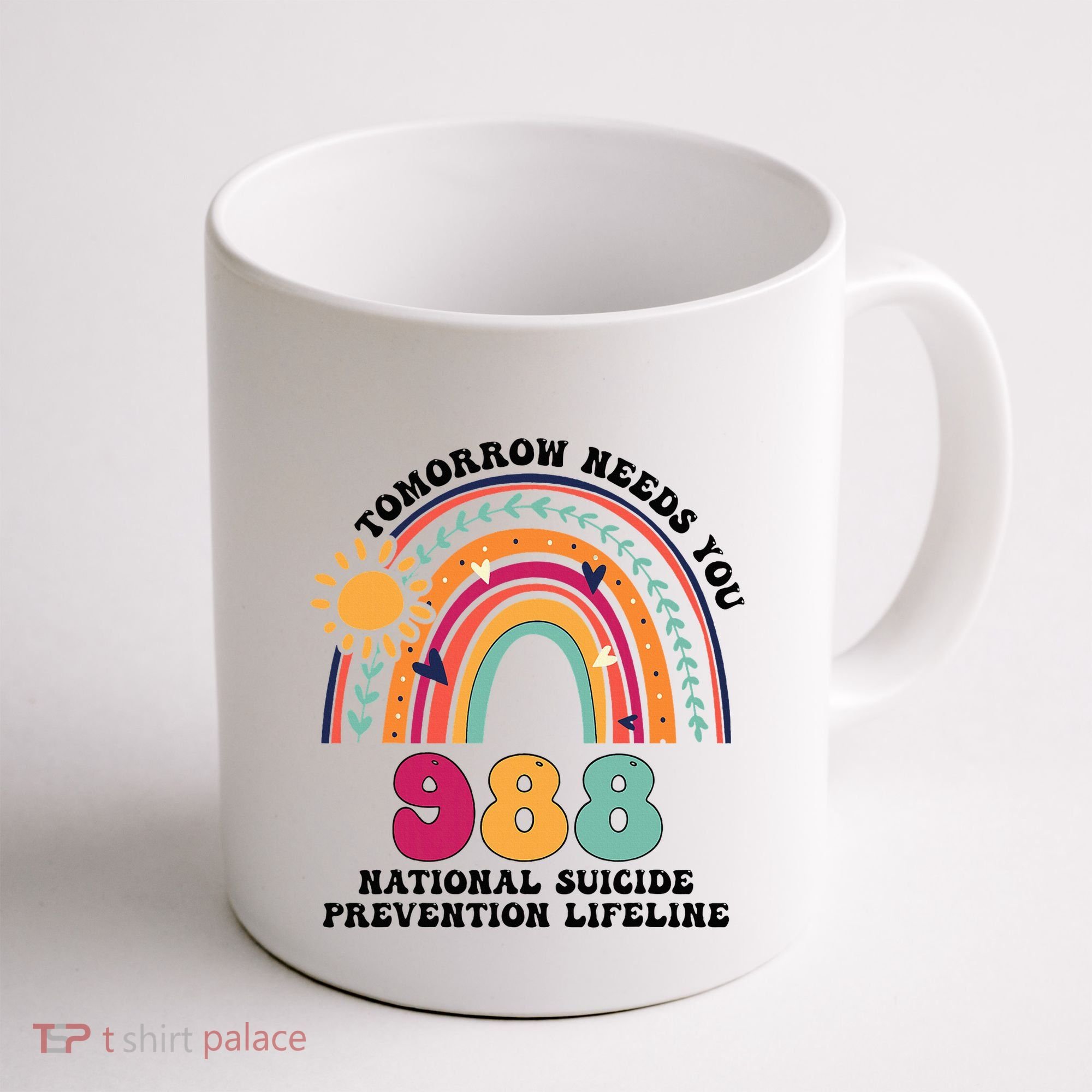 Tomorrow Needs You 988 National Suicide Prevention Lifeline Coffee Mug