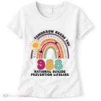 Tomorrow Needs You 988 National Suicide Prevention Lifeline Women's T-Shirt thumb 0