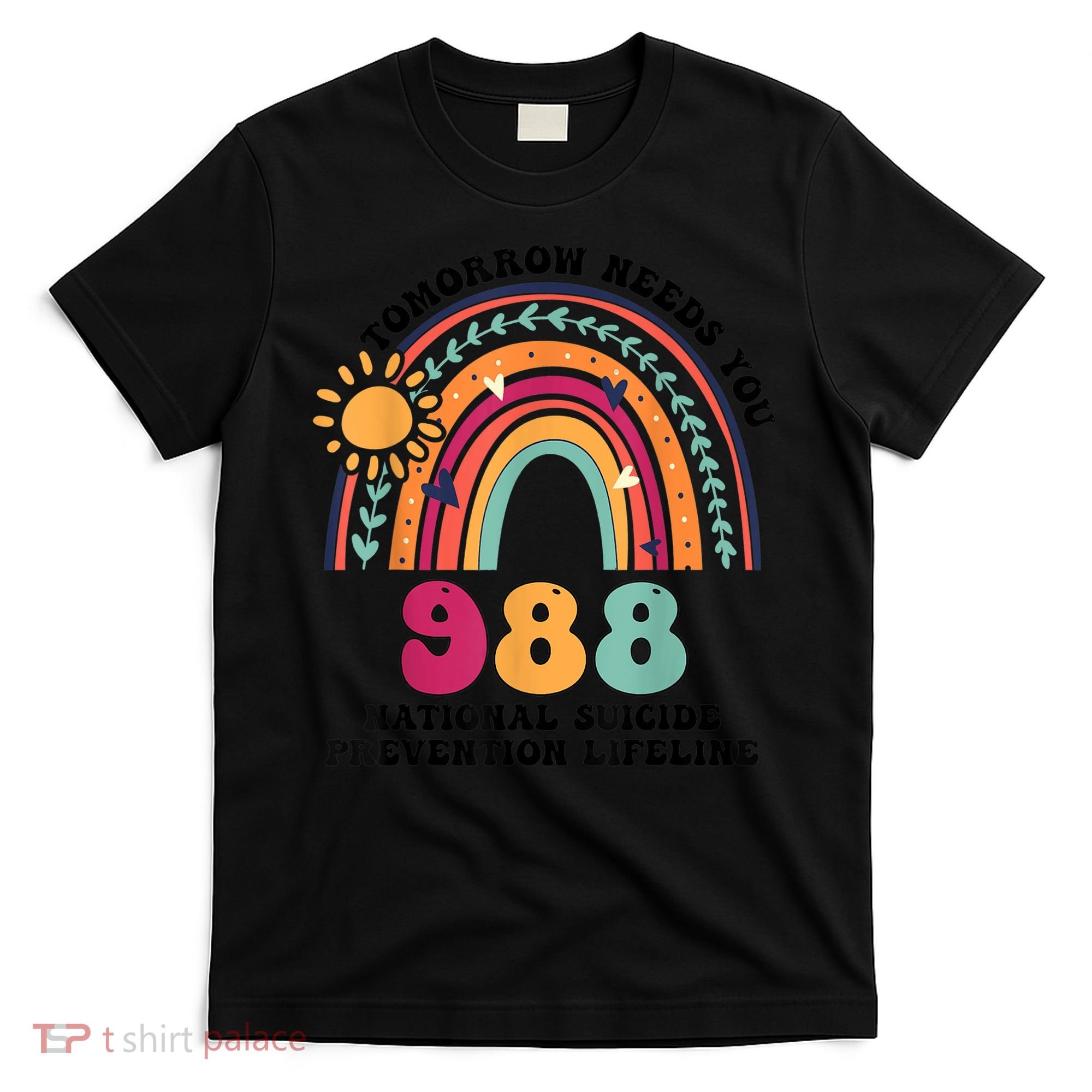 Tomorrow Needs You 988 National Suicide Prevention Lifeline T-Shirt