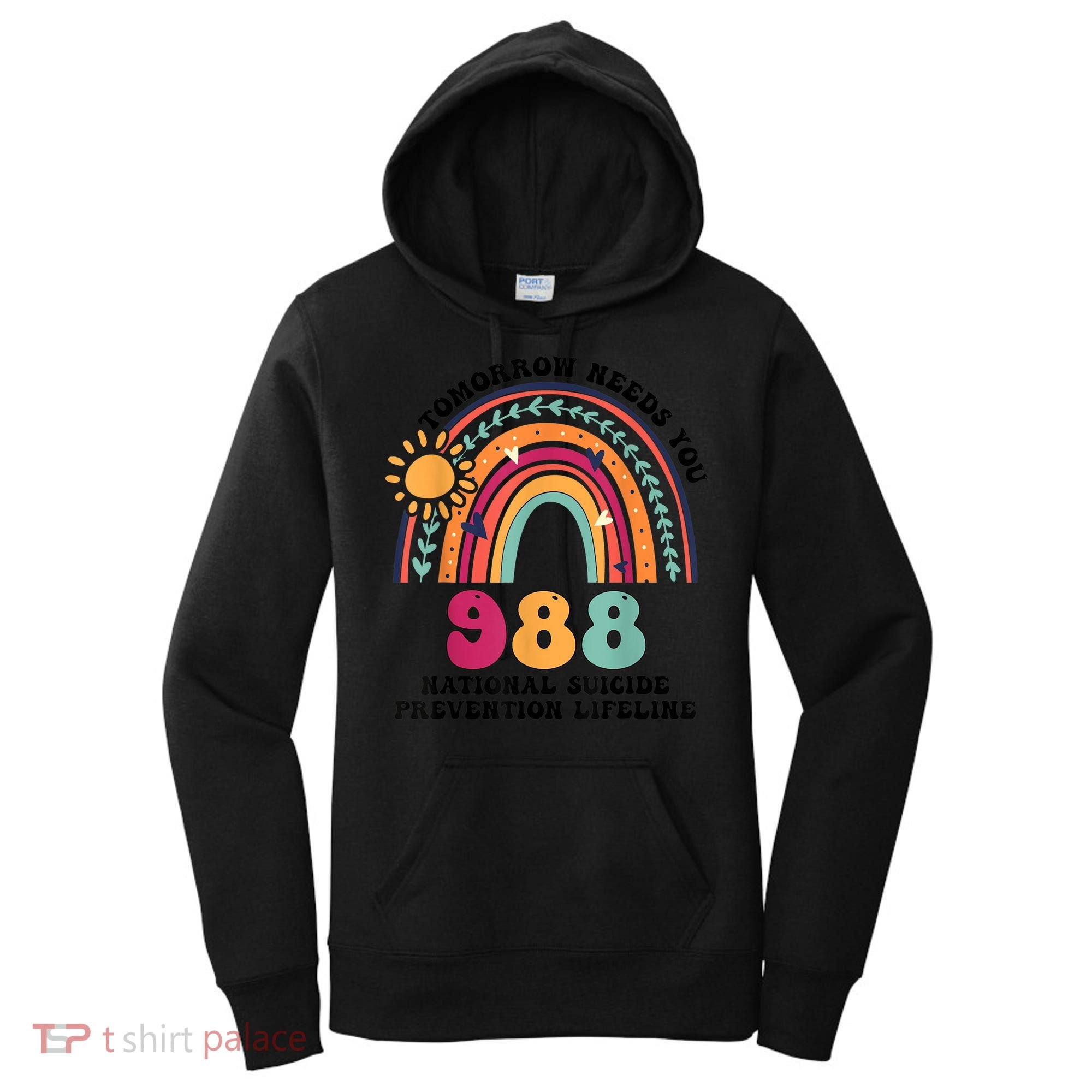 Tomorrow Needs You 988 National Suicide Prevention Lifeline Women's Hoodie