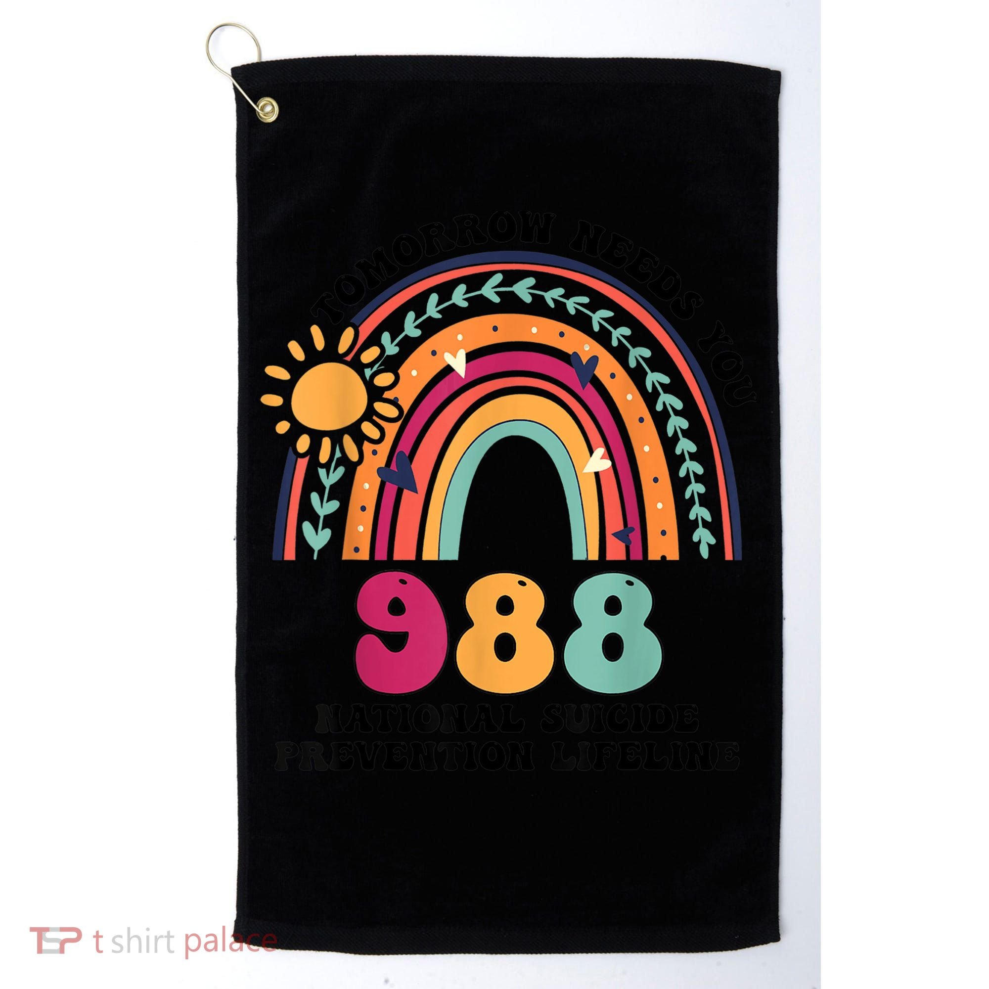 Tomorrow Needs You 988 National Suicide Prevention Lifeline Golf Towel