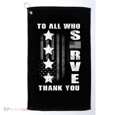 To All Who Served Thank You Golf Towel
