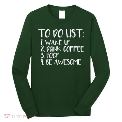 To Do List Be Awesome Long Sleeve Shirt