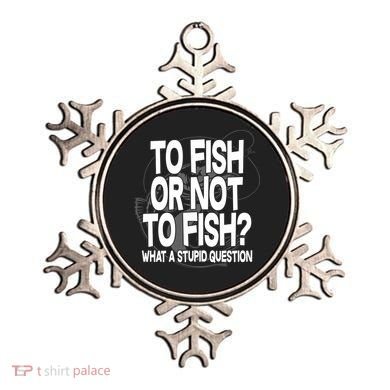 To Fish or Not To Fish? What A Stupid Question Ornament
