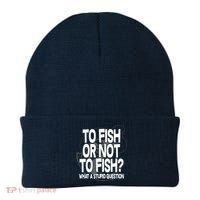 To Fish or Not To Fish? What A Stupid Question Beanie thumb 0