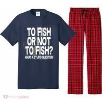 To Fish or Not To Fish? What A Stupid Question Pajama Set thumb 0
