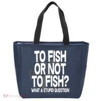 To Fish or Not To Fish? What A Stupid Question Tote Bag thumb 0