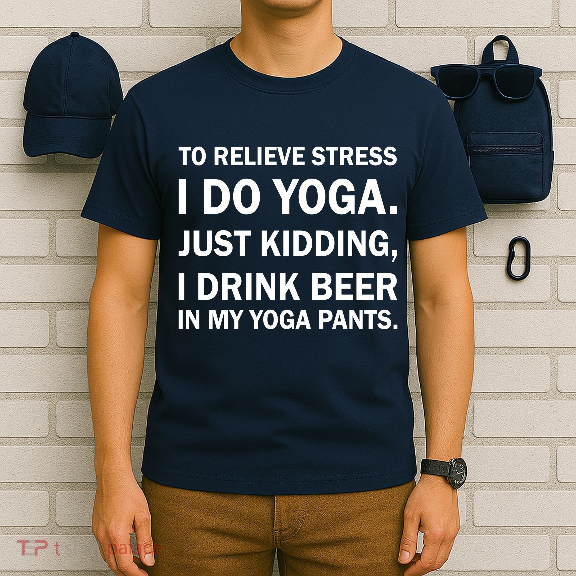 To Relieve Stress I Drink Beer In My Yoga Pants T-Shirt