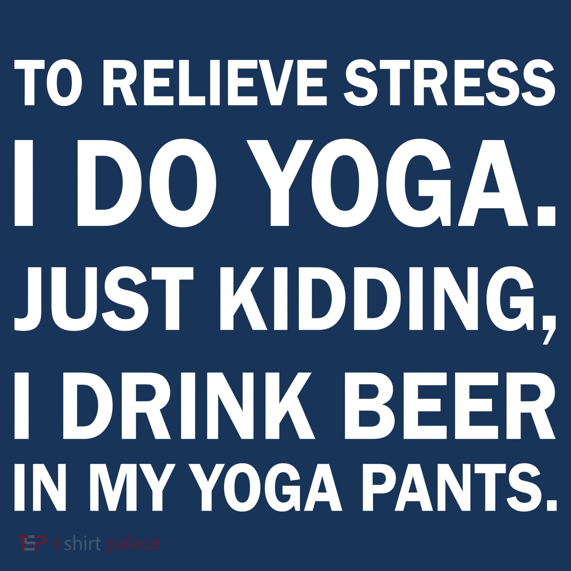 To Relieve Stress I Drink Beer In My Yoga Pants Mousepad