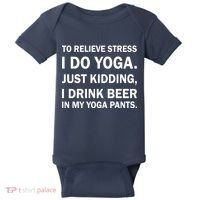 To Relieve Stress I Drink Beer In My Yoga Pants Baby Bodysuit thumb 0