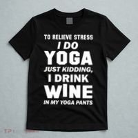 To Relieve Stress I Drink Wine In My Yoga Pants T-Shirt thumb 5