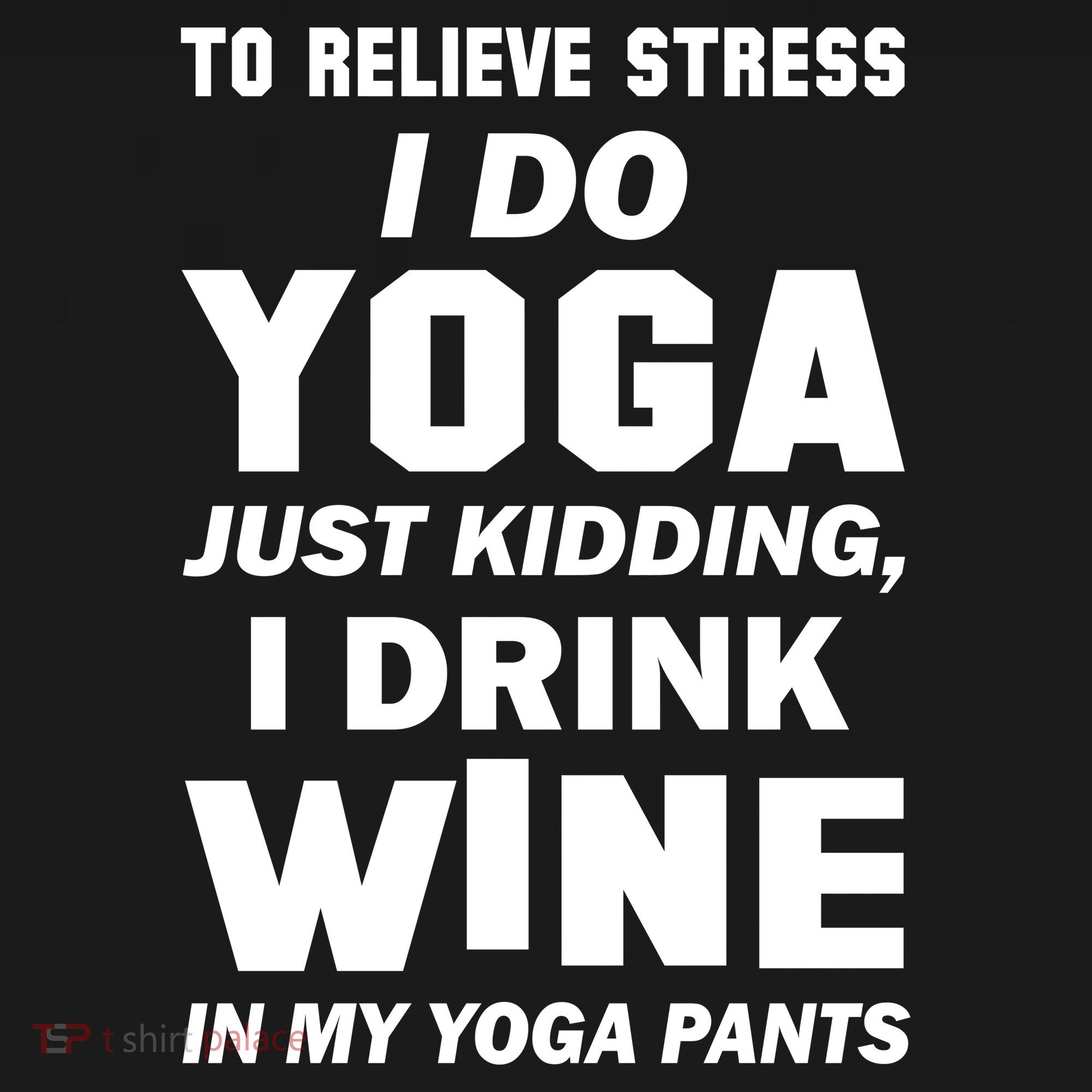 To Relieve Stress I Drink Wine In My Yoga Pants Women's Hoodie