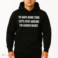 To Save Time Let's Assume I'm Always Right Hoodie thumb 2