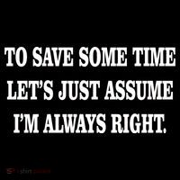 To Save Time Let's Assume I'm Always Right Long Sleeve Shirt thumb 2