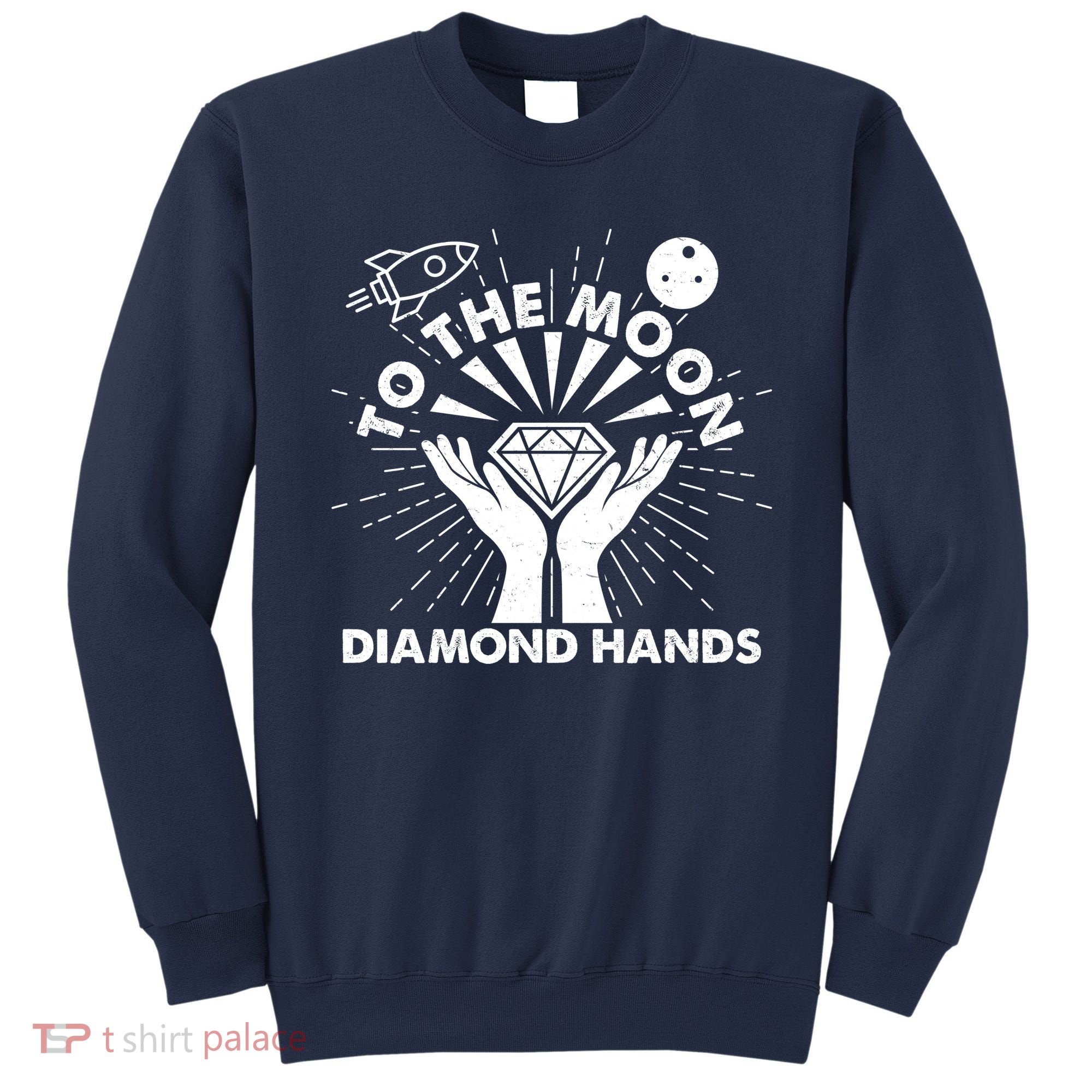 To The Moon Diamond Hands Crypto Currency Sweatshirt