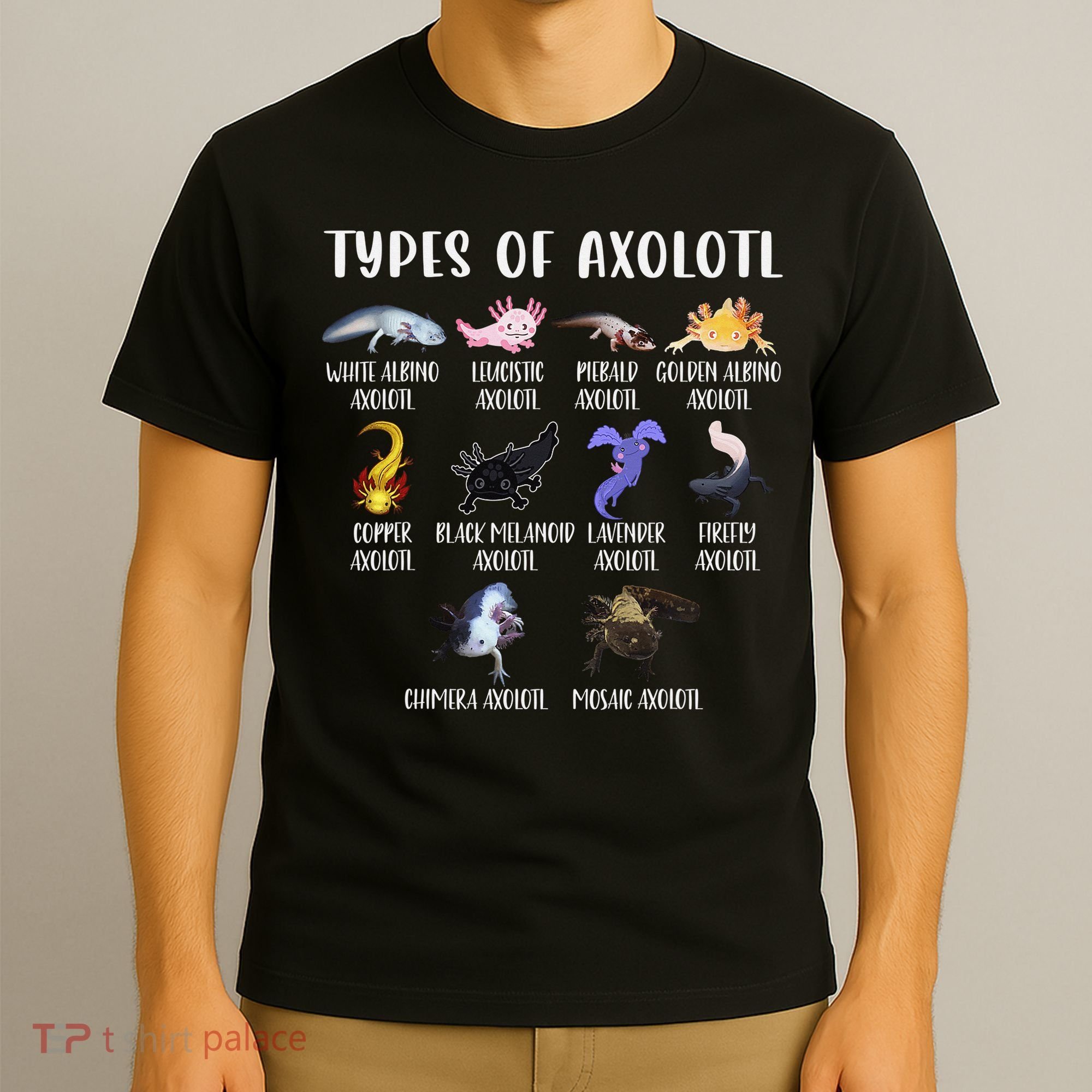 Types of Axolotl Shirt Cute Different Species of Axolotls  T-Shirt