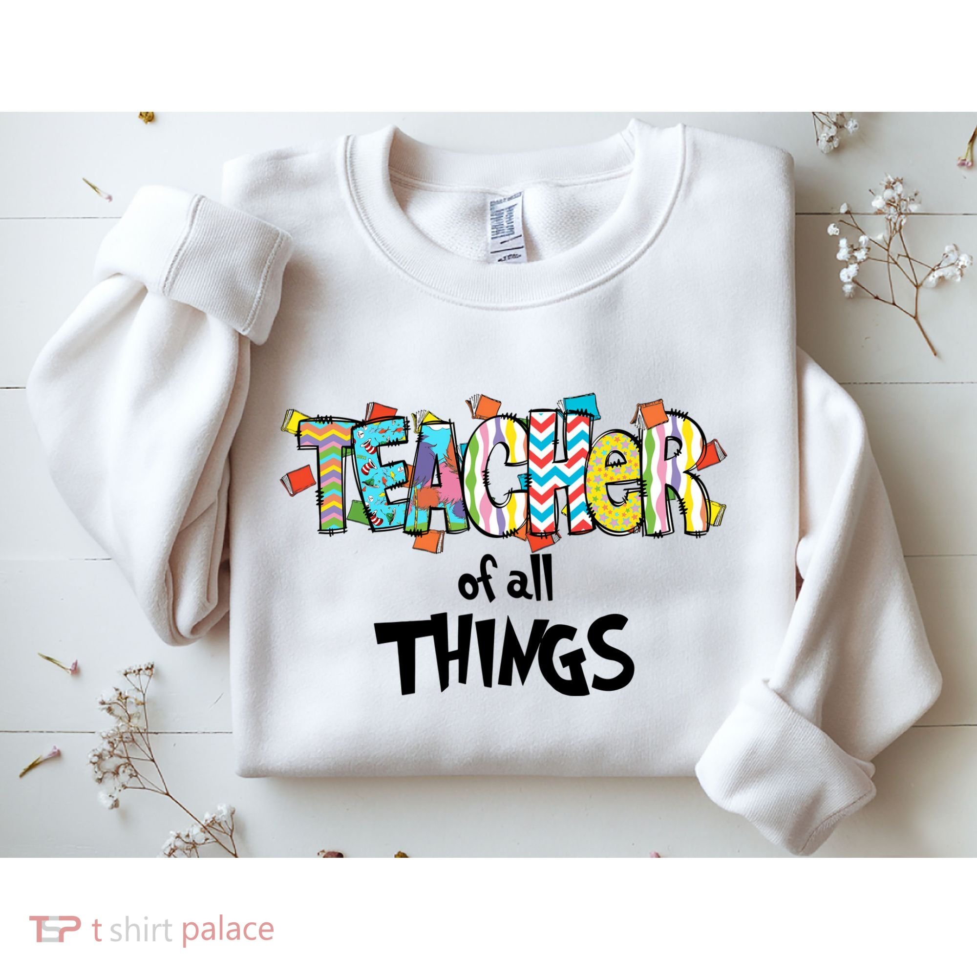 Teacher Of All Things Read Across America Reading Day Teacher Life Sweatshirt