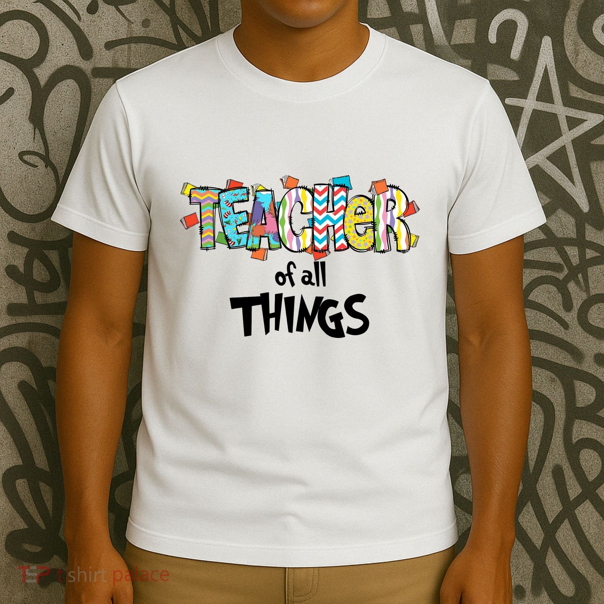 Teacher Of All Things Read Across America Reading Day Teacher Life T-Shirt