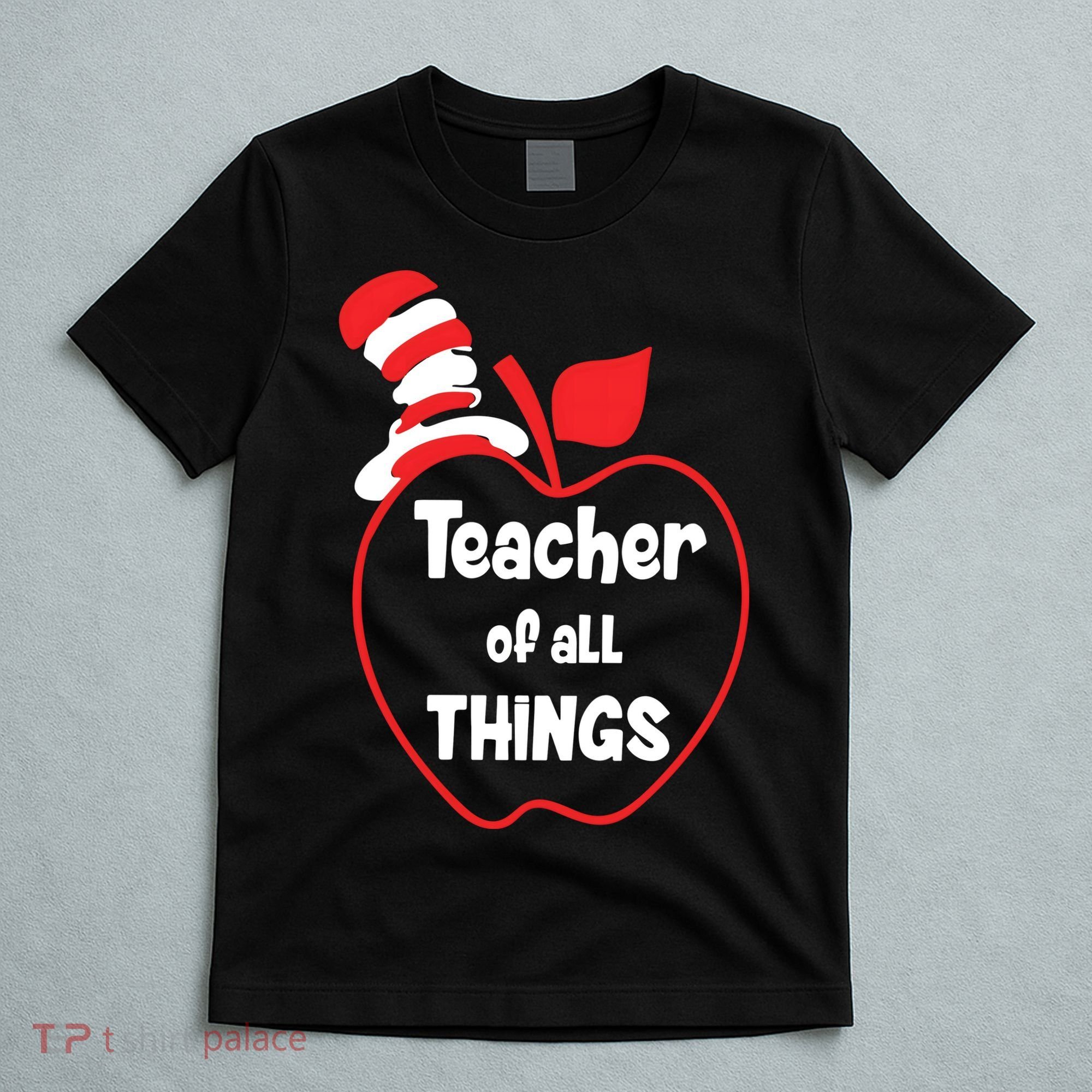 Teacher Of All Things Hat Teacher Life Reading Day Lover Read Across America T-Shirt