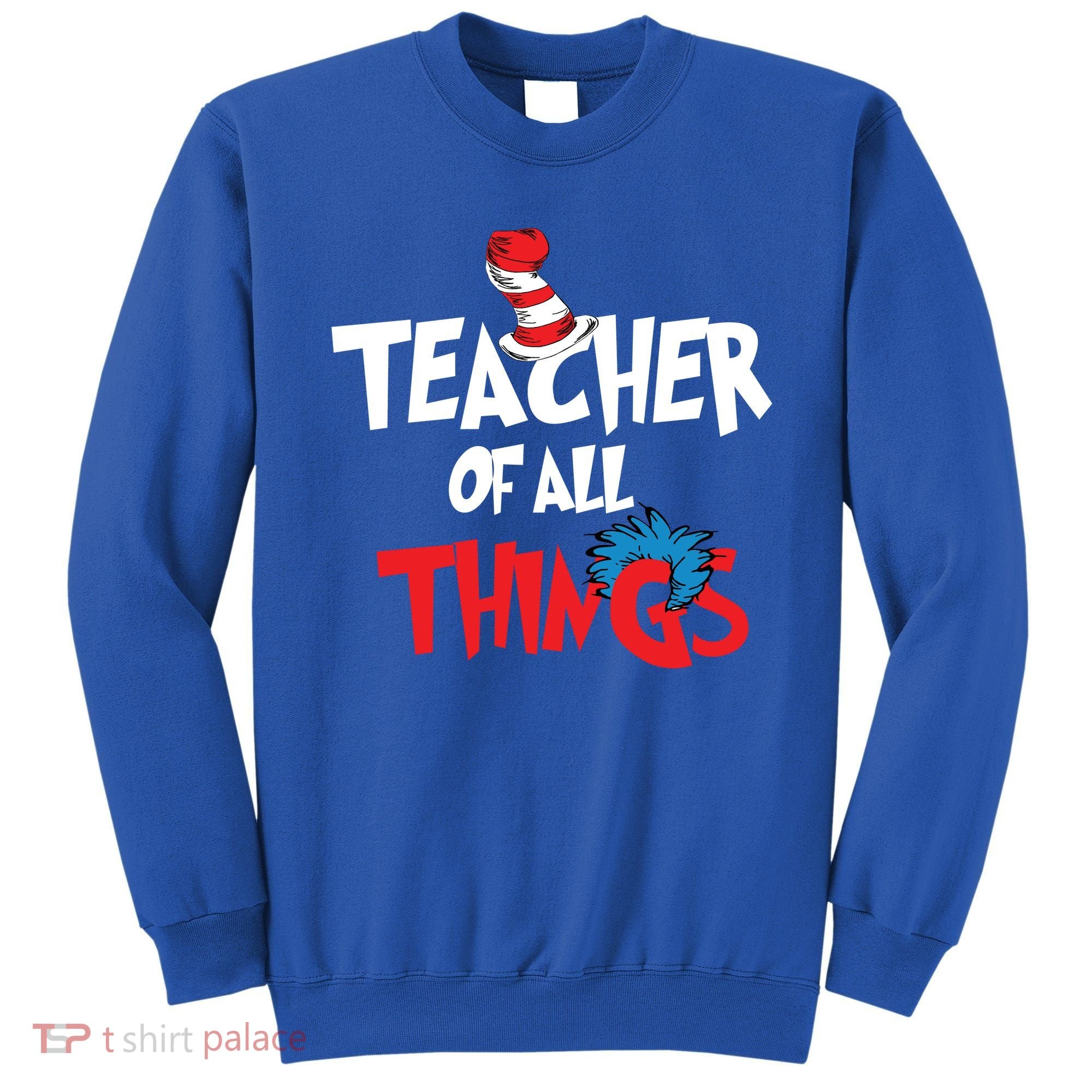 Teacher Of All Things Sweatshirt