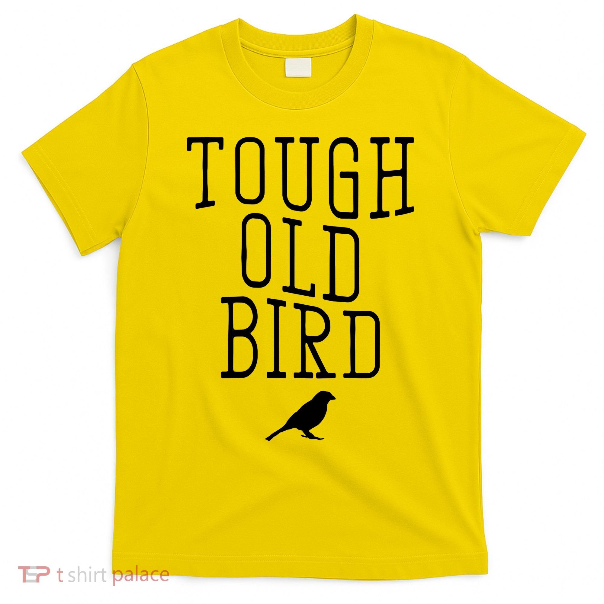 Tough Old Bird T-Shirt