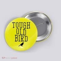 Tough Old Bird Button thumb 0