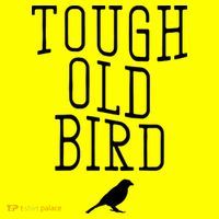 Tough Old Bird Button thumb 1