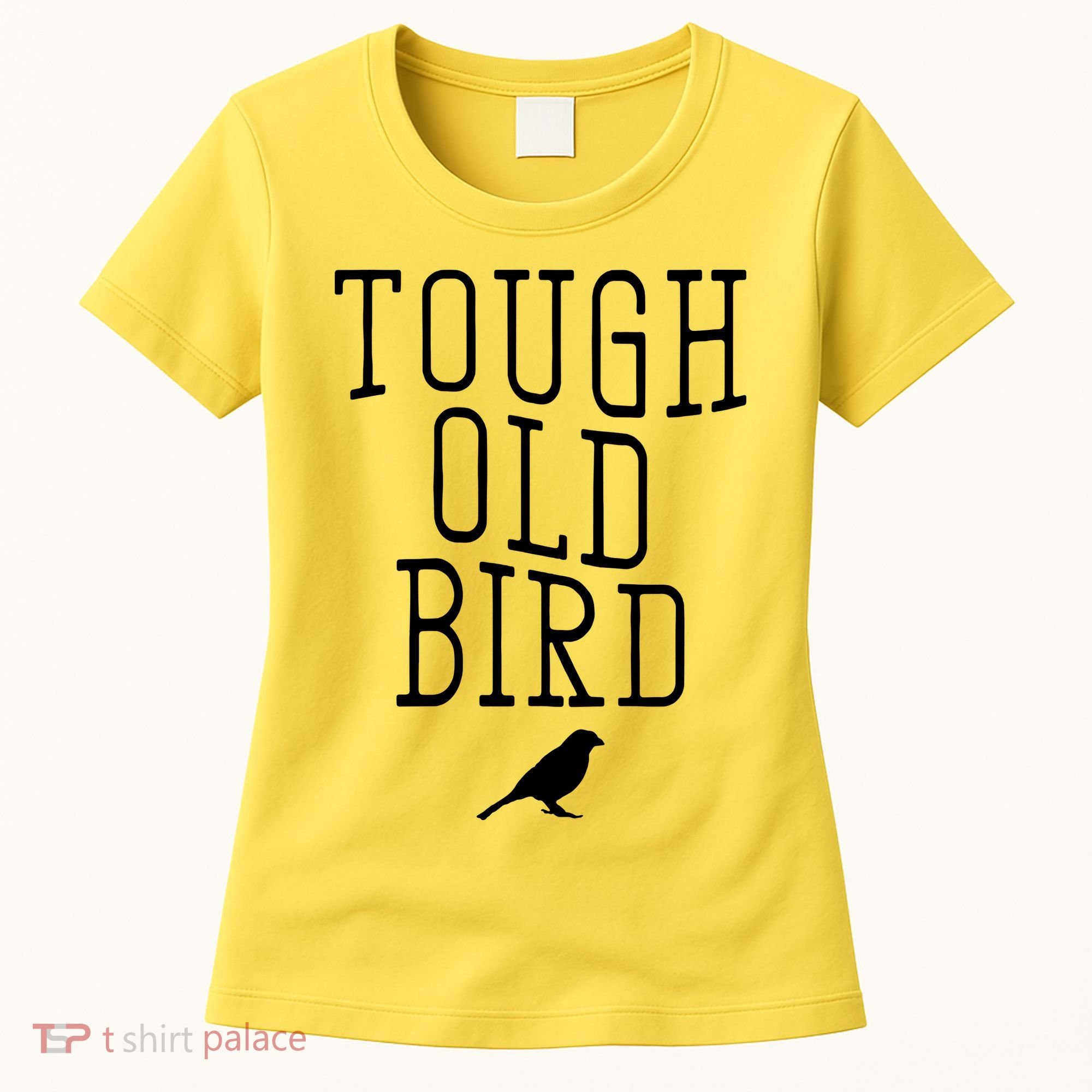 Tough Old Bird Women's T-Shirt