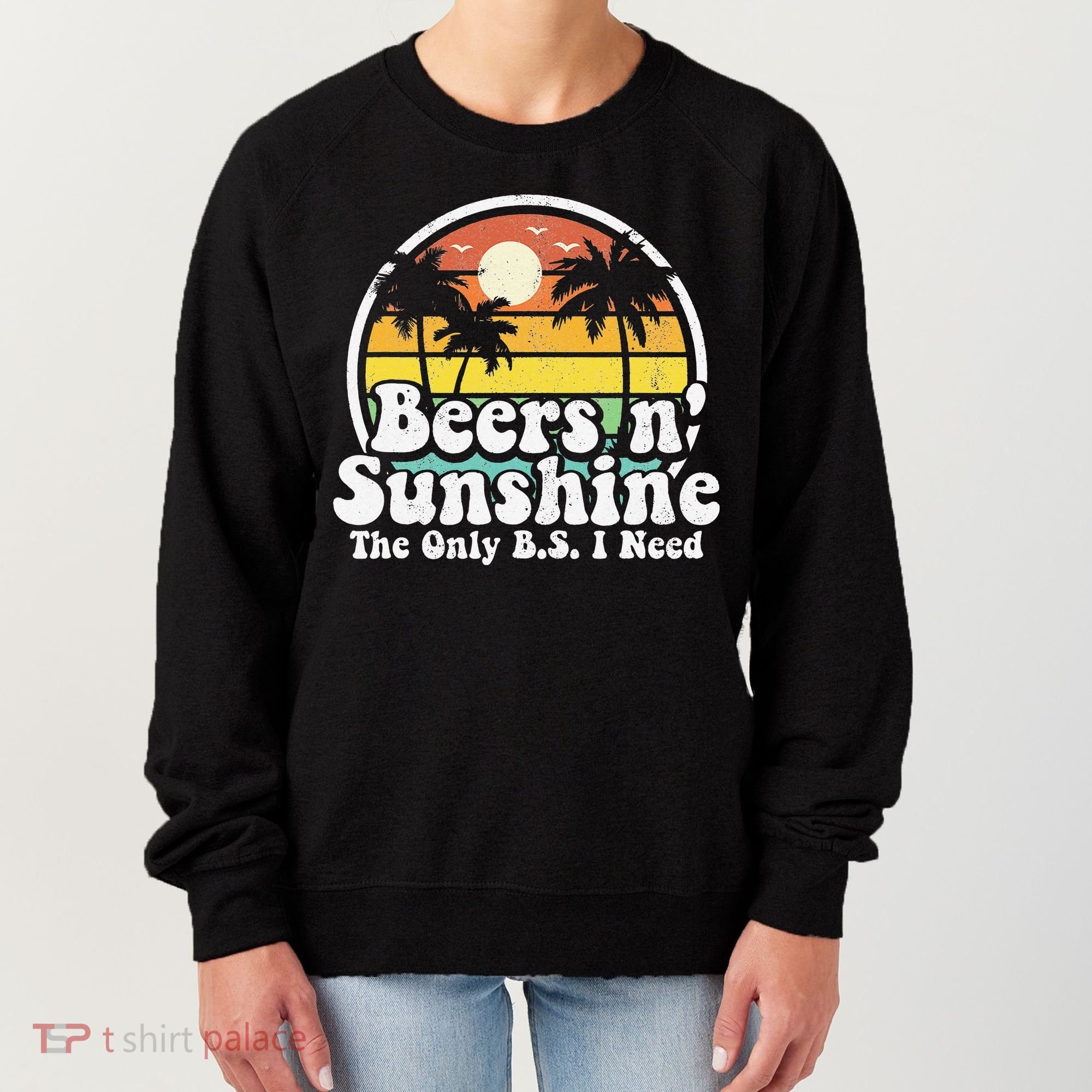 The Only BS I Need Is Beers and Sunshine Retro Beach Gift Women's Sweatshirt