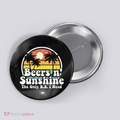 The Only BS I Need Is Beers and Sunshine Retro Beach Gift Button