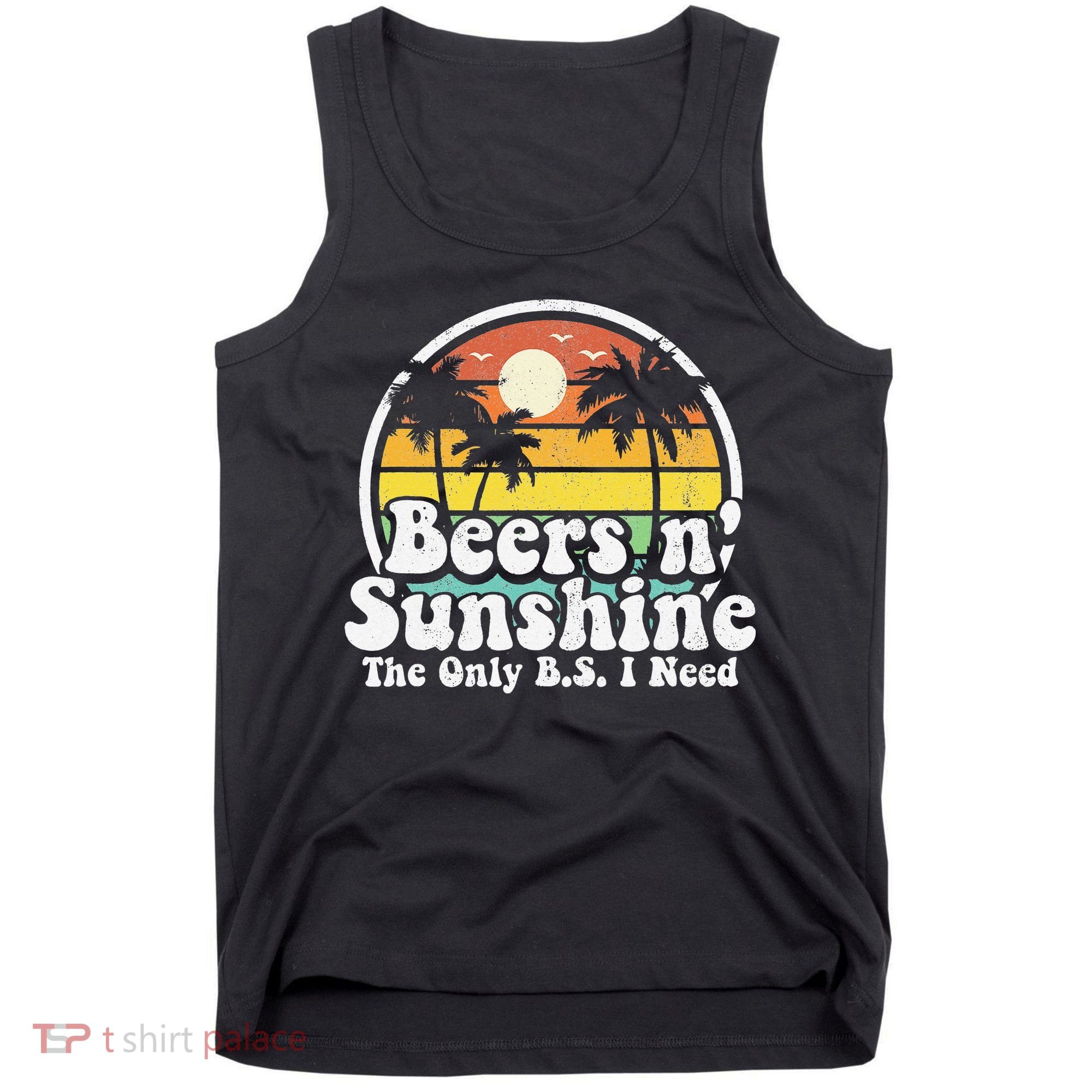 The Only BS I Need Is Beers and Sunshine Retro Beach Gift Tank Top