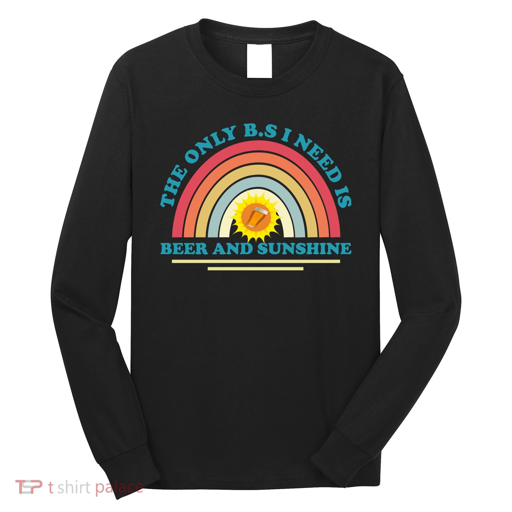 The Only BS I Need Is Beer And Sunshine Boho Rainbow Long Sleeve Shirt