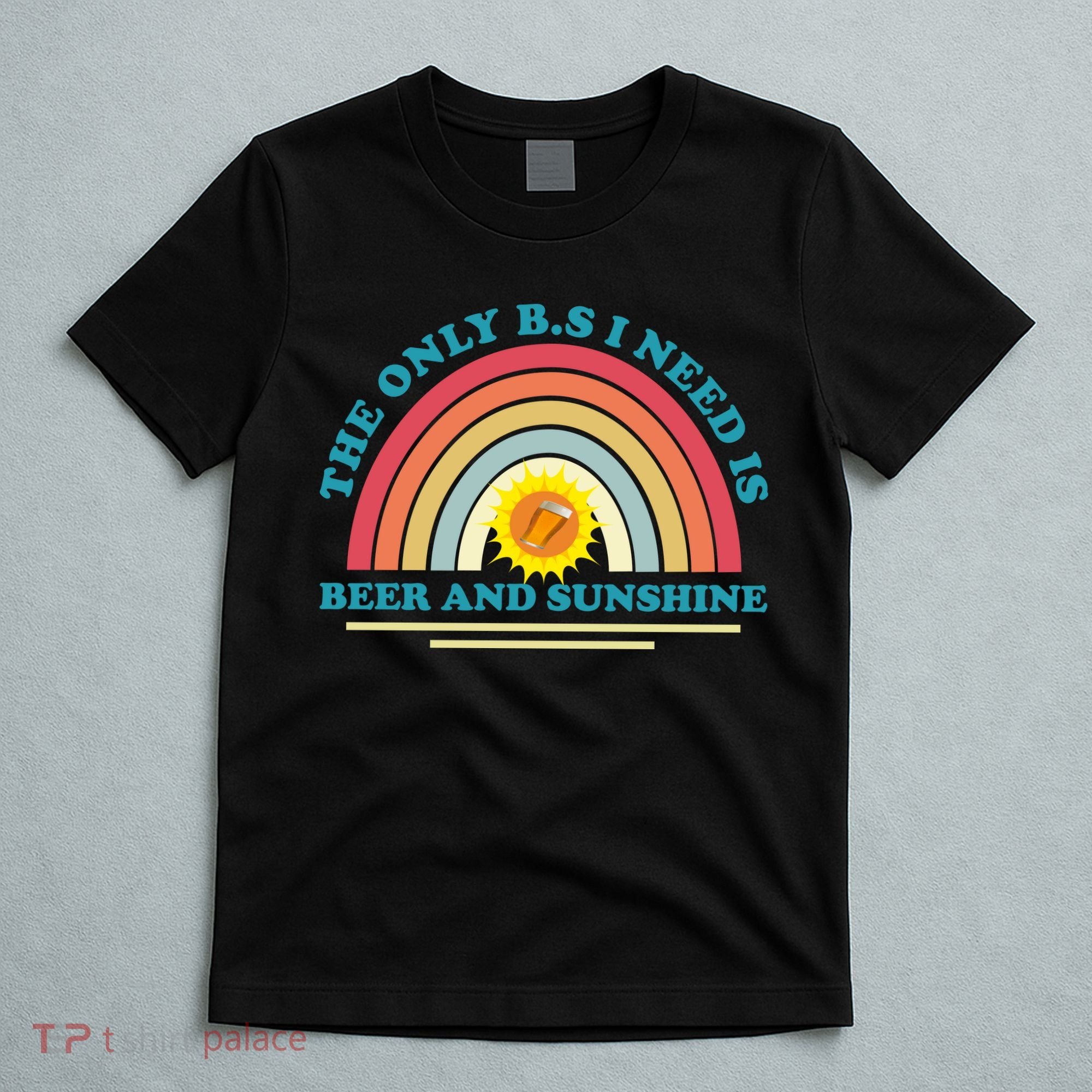 The Only BS I Need Is Beer And Sunshine Boho Rainbow T-Shirt
