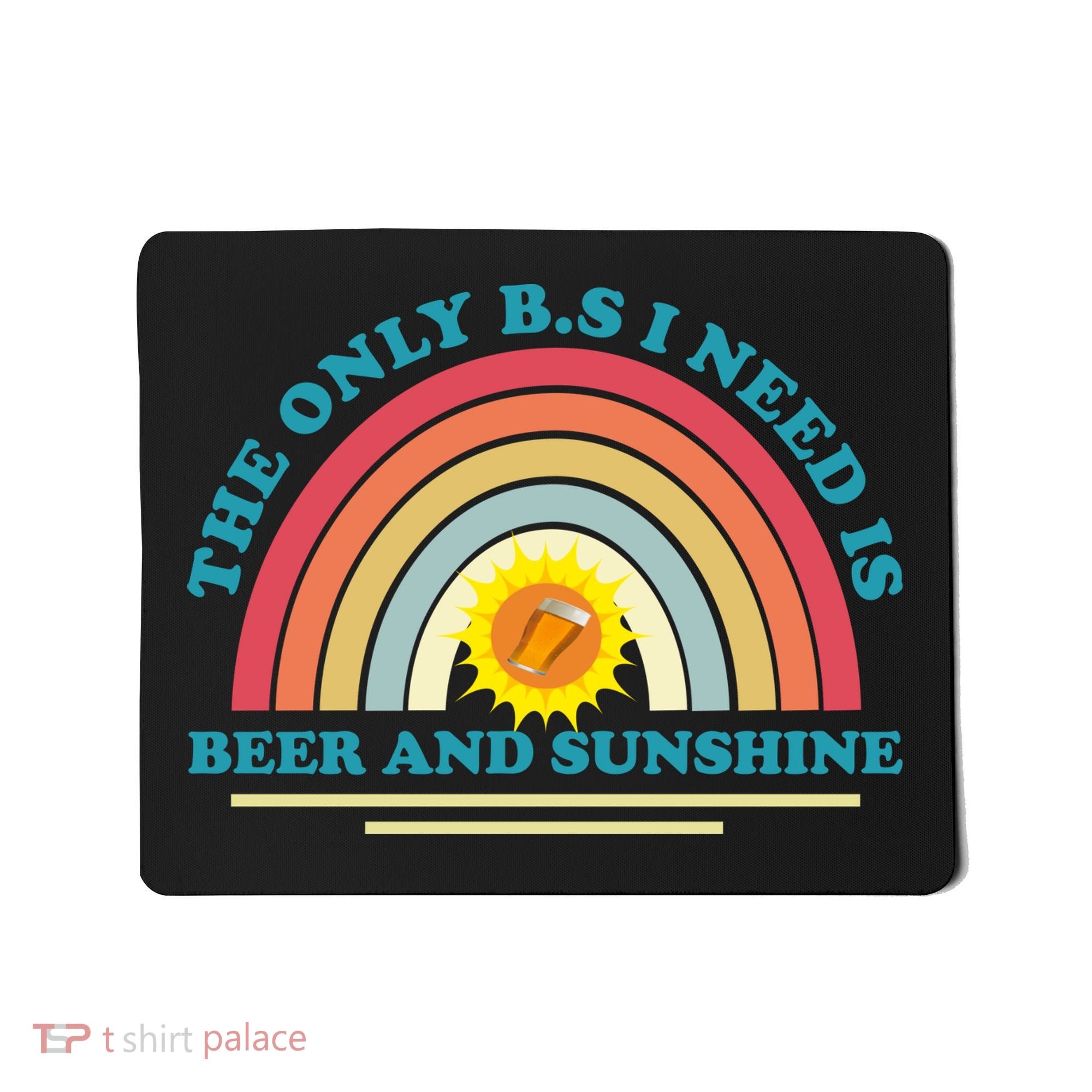 The Only BS I Need Is Beer And Sunshine Boho Rainbow Mousepad