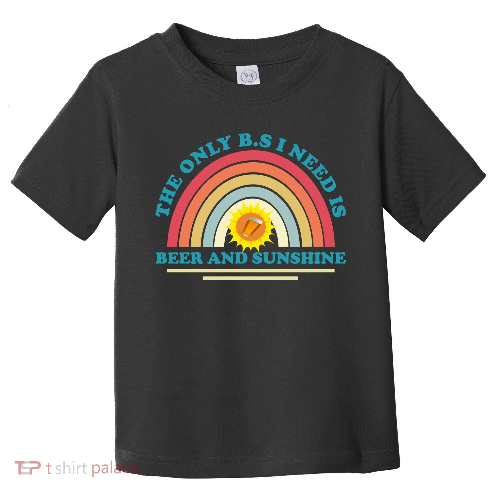 The Only BS I Need Is Beer And Sunshine Boho Rainbow Toddler T-Shirt