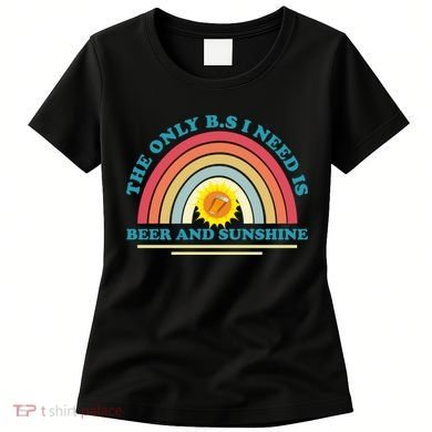 The Only BS I Need Is Beer And Sunshine Boho Rainbow Women's T-Shirt