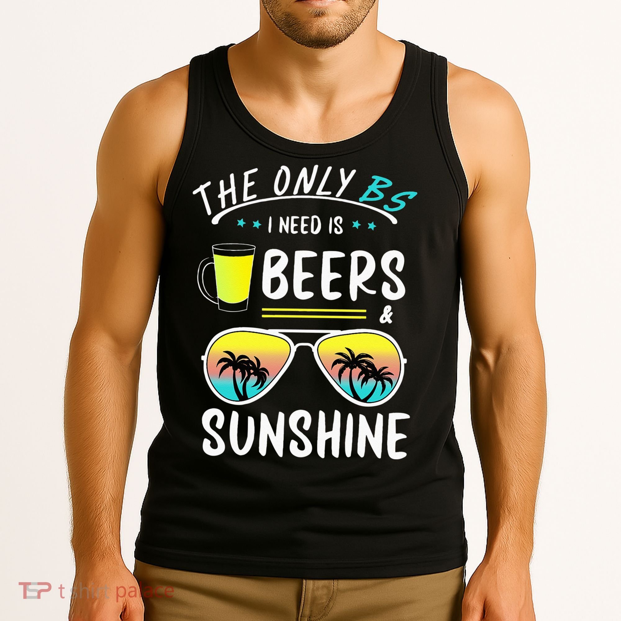 The Only BS I need is Beers And Sunshine Cool Funny Summer Tank Top