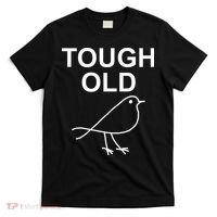 Tough Old Bird Funny Jokes Sarcastic T-Shirt thumb 0