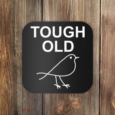 Tough Old Bird Funny Jokes Sarcastic Coaster