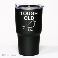 Tough Old Bird Funny Jokes Sarcastic Tumbler thumb 0