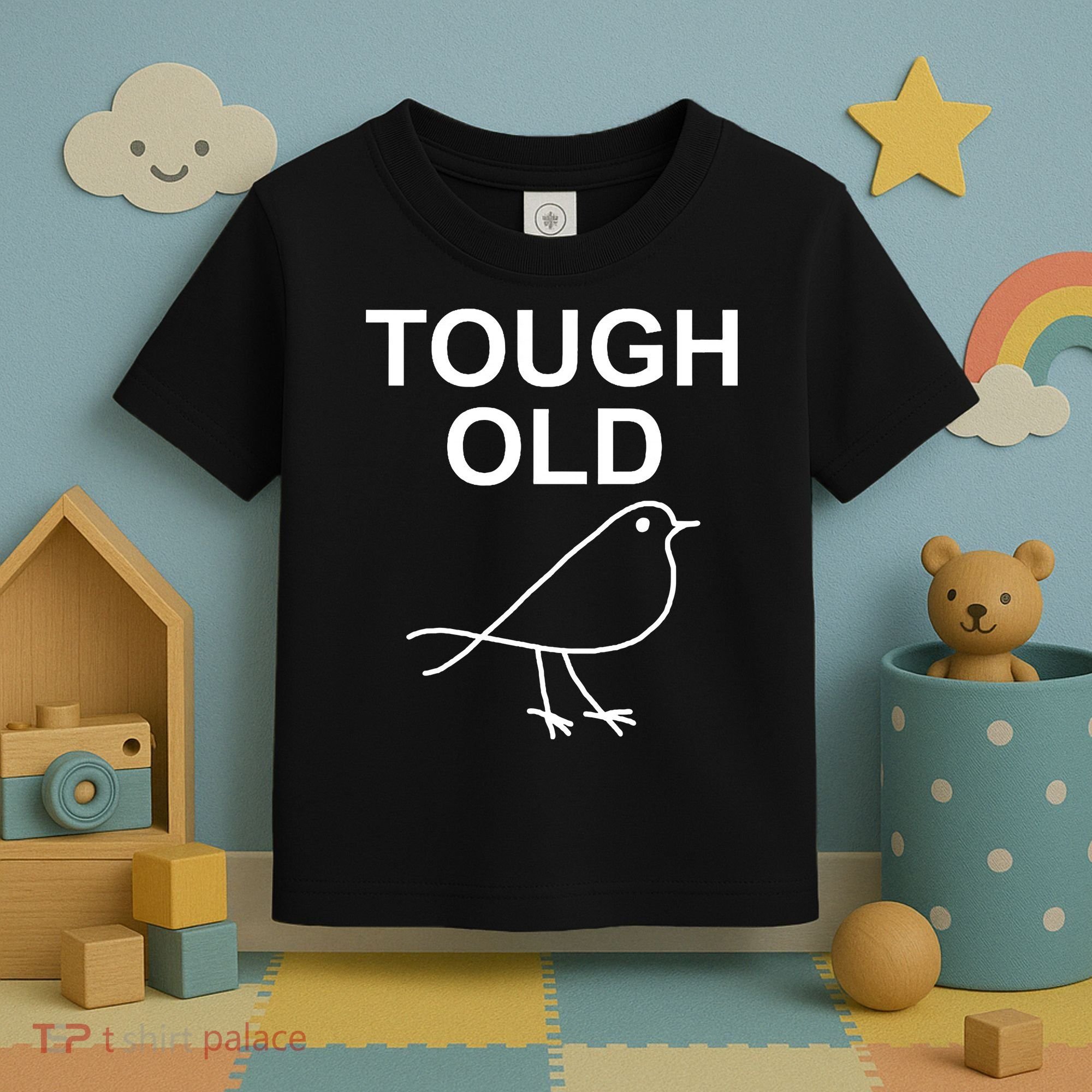 Tough Old Bird Funny Jokes Sarcastic Toddler T-Shirt