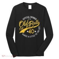 The Old Balls Club 40th Over The Hill Birthday Long Sleeve Shirt thumb 0