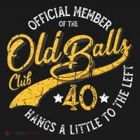 The Old Balls Club 40th Over The Hill Birthday T-Shirt thumb 7