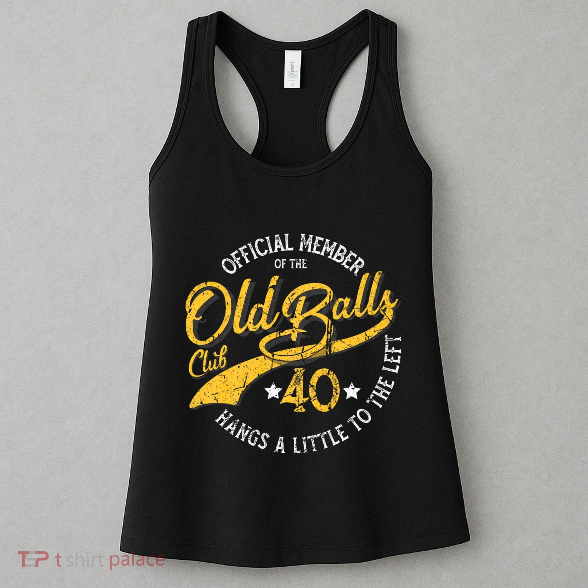 The Old Balls Club 40th Over The Hill Birthday Women's Tank Top