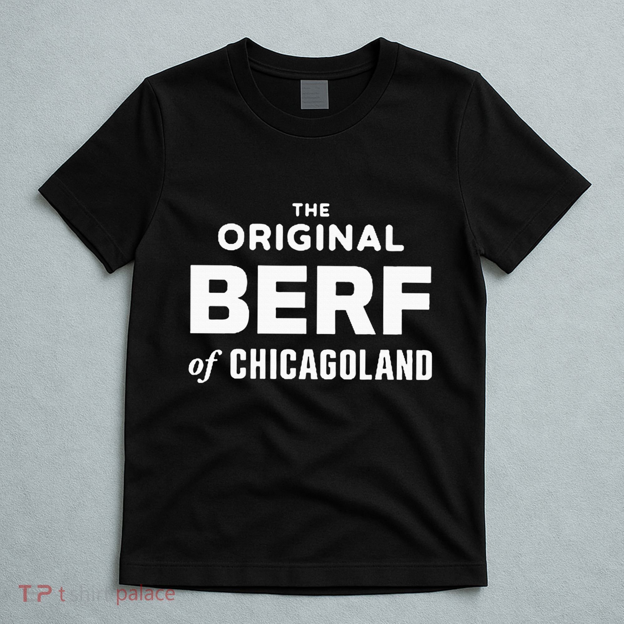 The Original Berf Of Chicagoland T-Shirt