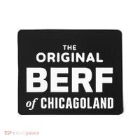 The Original Berf Of Chicagoland Mousepad thumb 0